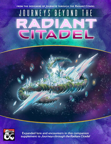 Journeys beyond the Radiant Citadel